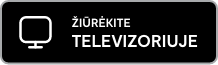 Žiūrėkite televizoriuje